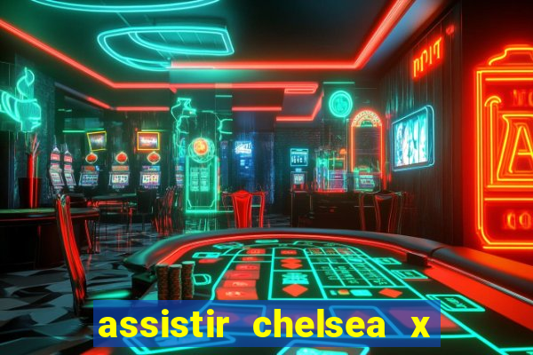 assistir chelsea x arsenal futemax